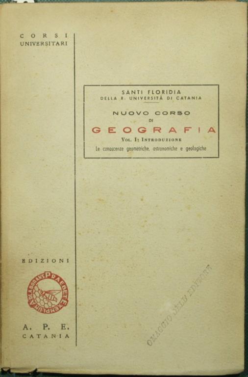 Nuovo corso di geografia. Vol. I: Introduzione. Le conoscenze geometriche, astronomiche e geologiche - Santi Floridia - copertina