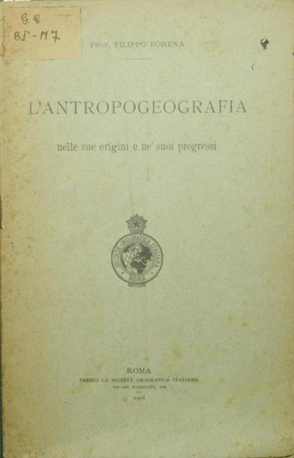 L' antropogeografia nelle sue origini e nè suoi progressi - Filippo Porena - copertina