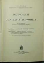 Fondamenti di geografia economica. Parte prima - Condizioni fisiche e naturali dell'economia. Parte seconda - Regioni e Stati d'Europa (loro condizioni geografiche ed economiche)