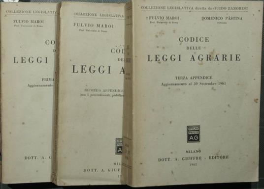 Codice delle leggi agrarie - Prima Appendice Seconda appendice di aggiornamento Terza appendice Prima appendice: Aggiornamento al 30 settembre 1952 Seconda appendice di aggiornamento (con i provvedimenti pubblicati fino al 31 dicembre 1954) Terza - Fulvio Maroi - copertina