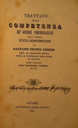 Trattato sulla competenza dè giudici circondariali. Nelle materie civili contenziose - Gaetano Ursino - copertina