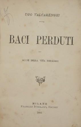 Baci perduti Politica coniugale. Scene della vita borghese Intermezzi - Ugo Valcarenghi - copertina