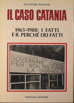 Il caso Catania. 1965-1988: I fatti e il perché dei fatti - Salvatore Nicolosi - copertina