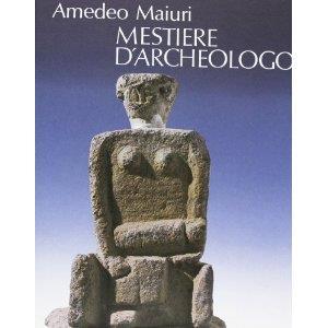 Mestiere d'archeologo - Amedeo Maiuri - copertina