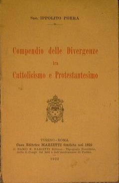 Compendio delle divergenze tra Cattolicismo e protestantesimo - Ippolito Porra - copertina