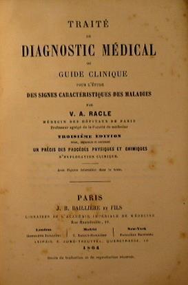 Traitè de diagnostic medical. Ou guide clinique pour l'etude des signes caracteristiques des maladies - Victor Alexandre Racle - copertina