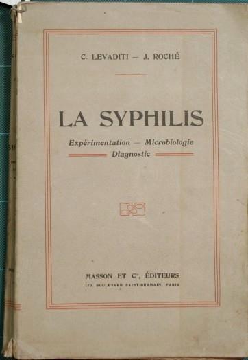 La syphilis. Expérimentation, microbiologie, diagnostic - Constantin Levaditi,J. Roche - copertina