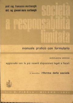 La società a responsabilità limitata. Manuale pratico con formulario - Francesco Martinenghi,Giovanni Maria Martinenghi - copertina