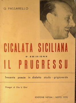 Cicalata siciliana. Il prugressu.Sessanta poesie in dialetto siculo-grigioverde - Giovanni Passarello - copertina