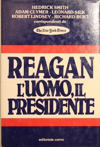 Reagan l'uomo, il presidente - Hedrick Smith - copertina