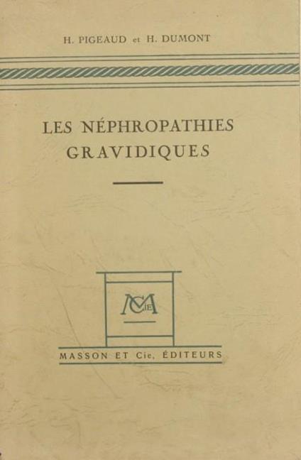 Les néphropathies gravidiques - Henry Pigeaud,H. Dumont - copertina