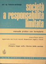 La società a responsabilità limitata. Manuale pratico con formulario