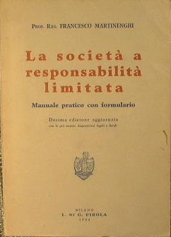 La società a responsabilità limitata. Manuale pratico con formulario - Francesco Martinenghi - copertina