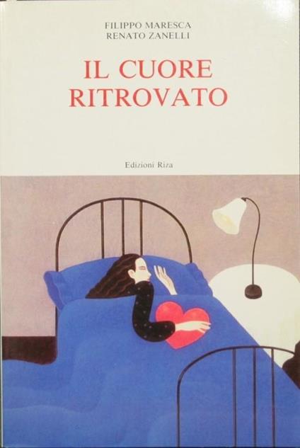 Il cuore ritrovato - Filippo Maresca,Renato Zanelli - copertina