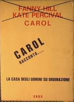 Carol - La casa degli uomini su ordinazione. Titolo originale ''Male - Order Housè'