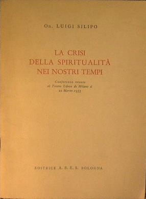 La crisi della spiritualità nei nostri tempi - Luigi Silipo - copertina