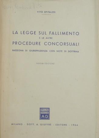 La legge sul fallimento e le altre procedure concorsuali. Rassegna di giurisprudenza con note di dottrina - Vito Spitaleri - copertina