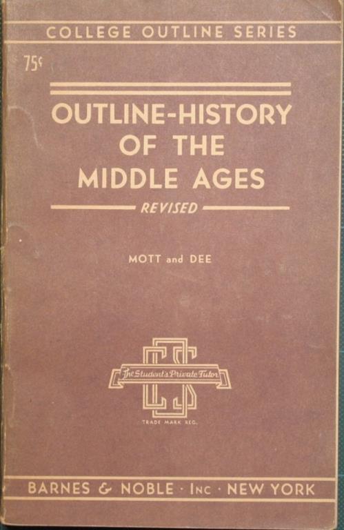 An outline history of the middle ages - George Fox Mott,Harold M. Dee - copertina