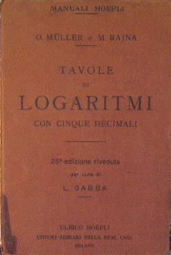 Tavole di logaritmi con cinque decimali - Otto Müller,Michele Rajna - copertina