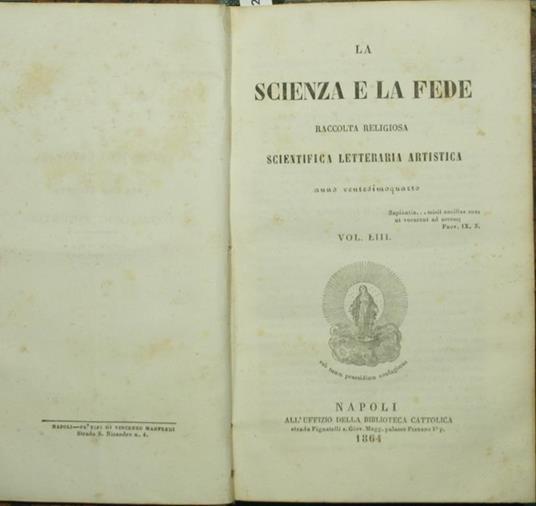 La scienza e la fede. Vol. LIII Raccolta religiosa scientifica letteraria artistica - copertina