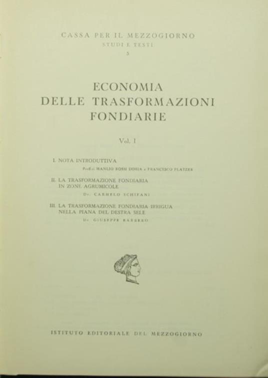 Economia delle trasformazioni fondiarie. Vol. I I. Nota introduttiva II. La trasformazione fondiaria in zone agrumicole III. La trasformazione fondiaria irrigua nella piana del Destra Sele - copertina