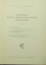 Economia delle trasformazioni fondiarie. Vol. I I. Nota introduttiva II. La trasformazione fondiaria in zone agrumicole III. La trasformazione fondiaria irrigua nella piana del Destra Sele