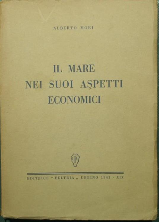 Il mare nei suoi aspetti economici - Alberto Mori - copertina