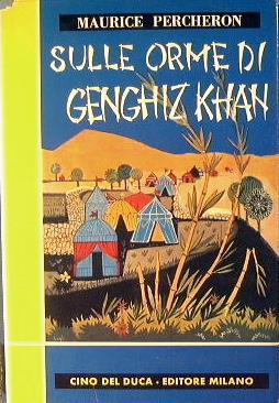 Sulle orme di Genghiz Khan - Maurice Percheron - copertina