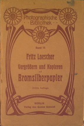 Vergrössern und Kopieren auf Bromsilberpapier - Fritz Loescher - copertina