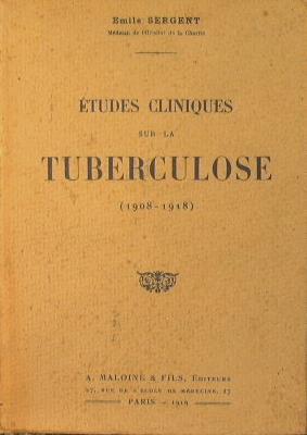 Etudes Cliniques sur la Tuberculose (1908 -1918 ) - Emile Sergent - copertina