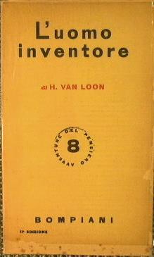 L' uomo inventore. Storia delle invenzioni - Hendrik W. Van Loon - copertina