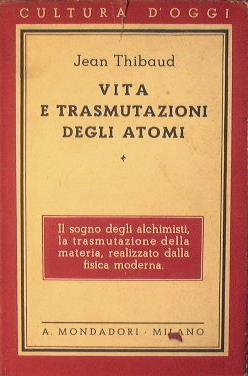 Vita e trasmutazione degli atomi - Jean Thibaud - copertina