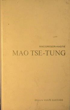 Mao Tse-Tung - Roy Macgregor-Hastie - copertina