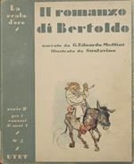 Il romanzo di Bertoldo. Ovvero la storia spettacolosa e tutta vera d'un villano astuto che divenne consigliere di Corte, e di suo figlio che fu più scemo d'una zucca ma fece fortuna lo stesso