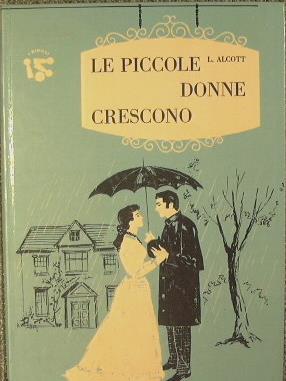 Le piccole donne crescono di Alcott Louisa May - CLASSICI NORD SUD - Il  Libraio