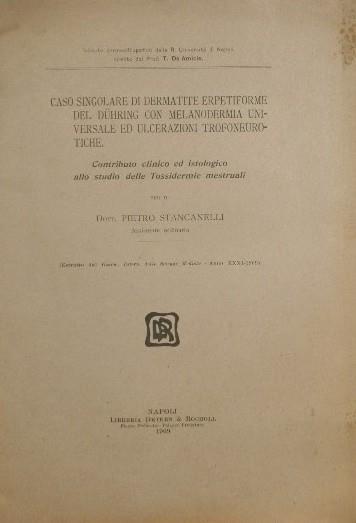 Caso singolare di dermatite erpetiforme del duhring con melanodermia universale ed ulcerazioni trofoneurotiche. Contributo clinico ed istologico allo studio delle tossidermie mestruali - Pietro Stancanelli - copertina