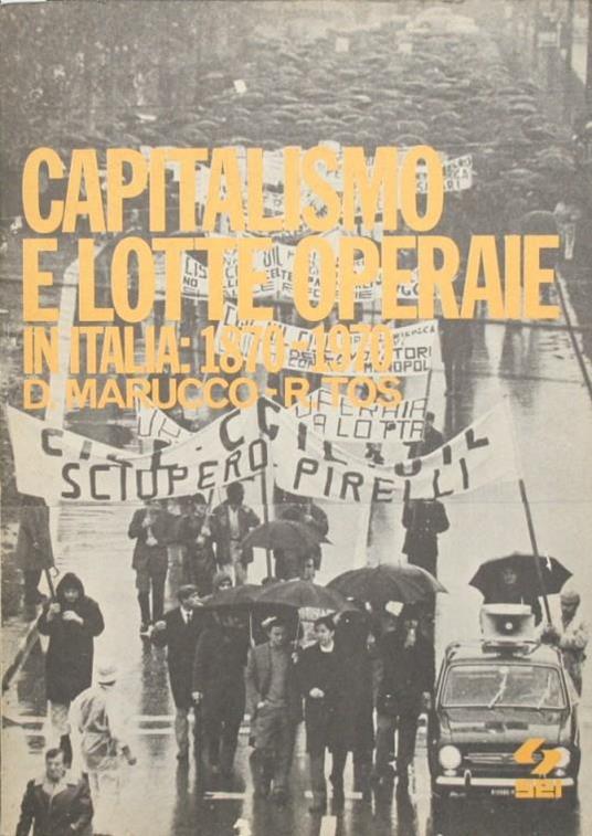 Capitalismo e lotte operaie in Italia: 1870-1970 - Dora Marucco - copertina