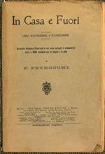 In casa e fuori. Libro d'istruzione e d' educazione. Racconto dialogico illustrato in cui sono spiegati e commentati circa 2000 vocaboli