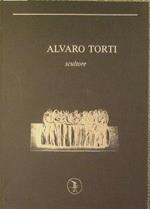 Alvaro Torti. L'uomo. L'artista. La sua opera