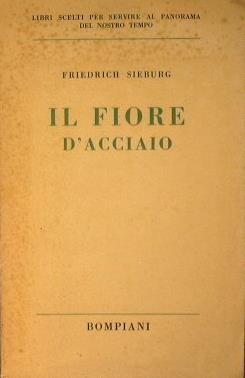 Il Fiore d'acciaio - Friedrich Sieburg - copertina