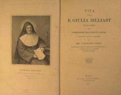 Vita della B. Giulia Billiart. Fondatrice della congregazione delle suore di N. Signora - Vincenzo Sardi - copertina