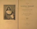 Vita della B. Giulia Billiart. Fondatrice della congregazione delle suore di N. Signora