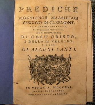 Prediche di monsignor Massillon vescovo di Clermont,fu prete dell'oratorio uno dei quaranta dell'Acc. Francese, sopra i principali misteri di Gesù Cristo e della SS: Vergine e in lode di alcuni Santi - Jean-Baptiste Massillon - copertina