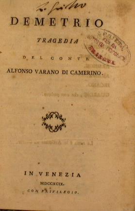 Demetrio. Tragedia. Gli epitidi. Tragedia. Donna Caritèa. Tragedia. Gabriella di Vergy. ( Tragedia tradotta da Elisabetta Caminer Turra ) - Alfonso Varano - copertina