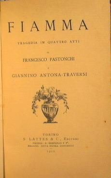 Fiamma. Tragedia in quattro atti - Francesco Pastonchi - copertina