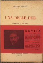 Una delle due (commedia in tre atti)