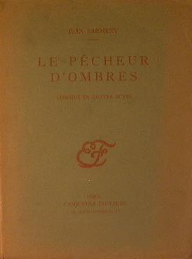 Le pecheur d'ombres (comedie en quatre actes) - Jean Sarment - copertina