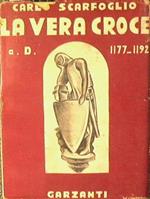 La vera croce. A.d. 1177-1192