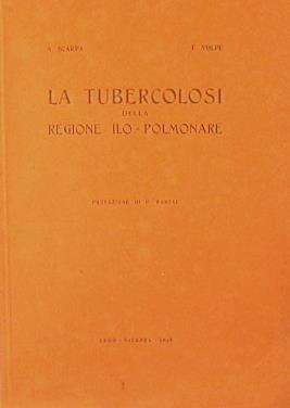 La tubercolosi della regione ilo-polmonare - A. Scarpa - copertina