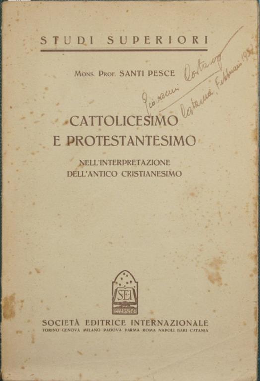 Cattolicesimo e protestantesimo. Nell'interpretazione dell'antico cristianesimo - Santi Pesce - copertina